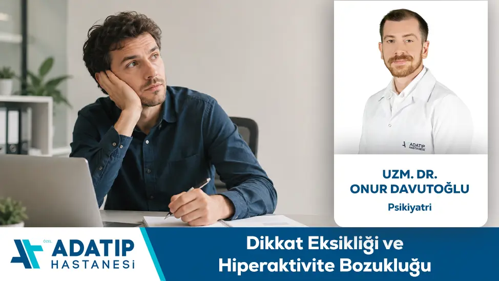 Dikkat Eksikliği ve Hiperaktivite Bozukluğu