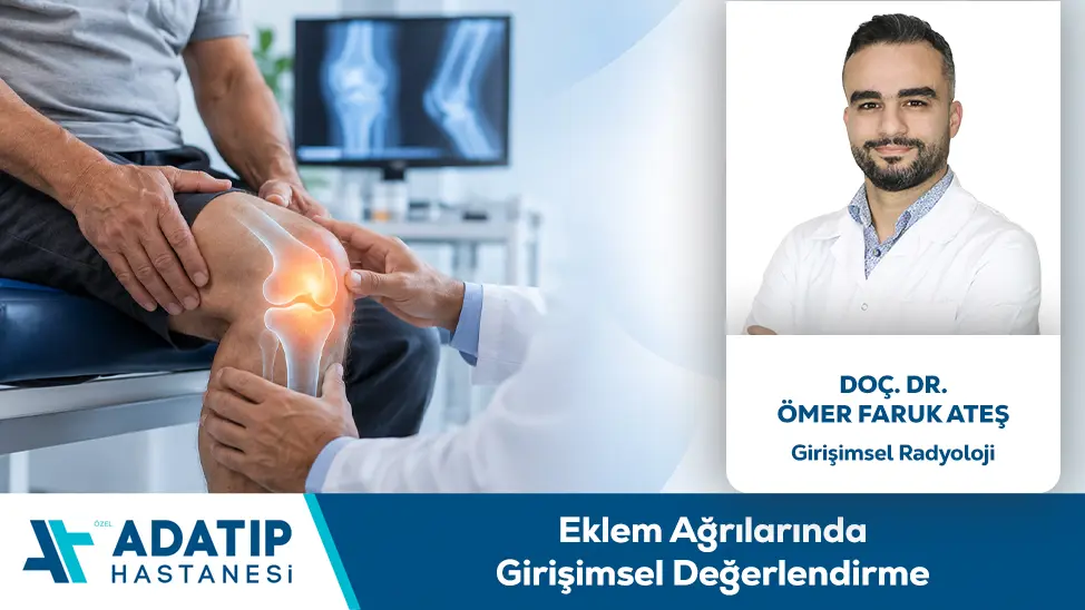 Eklem Ağrılarında Girişimsel Değerlendirme