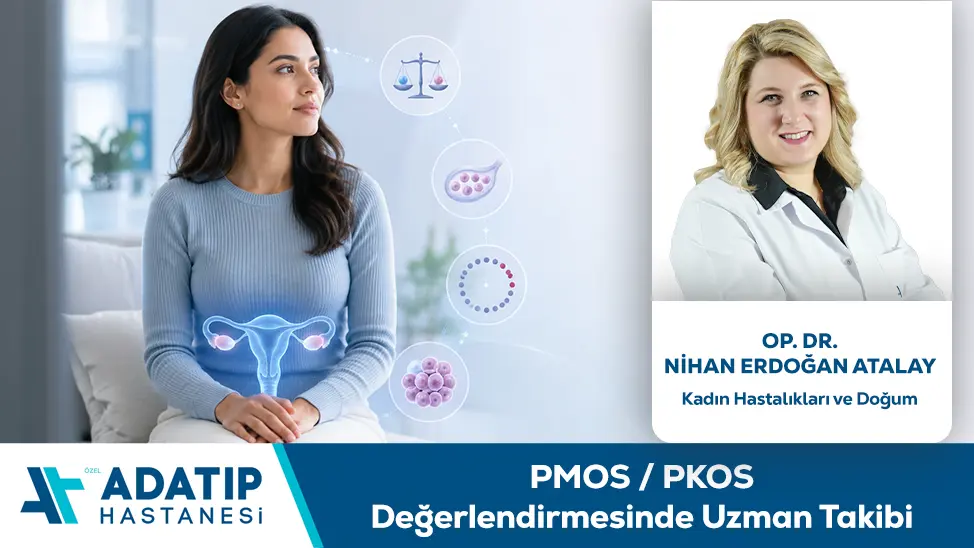 PMOS / PKOS Değerlendirmesinde Uzman Takibi