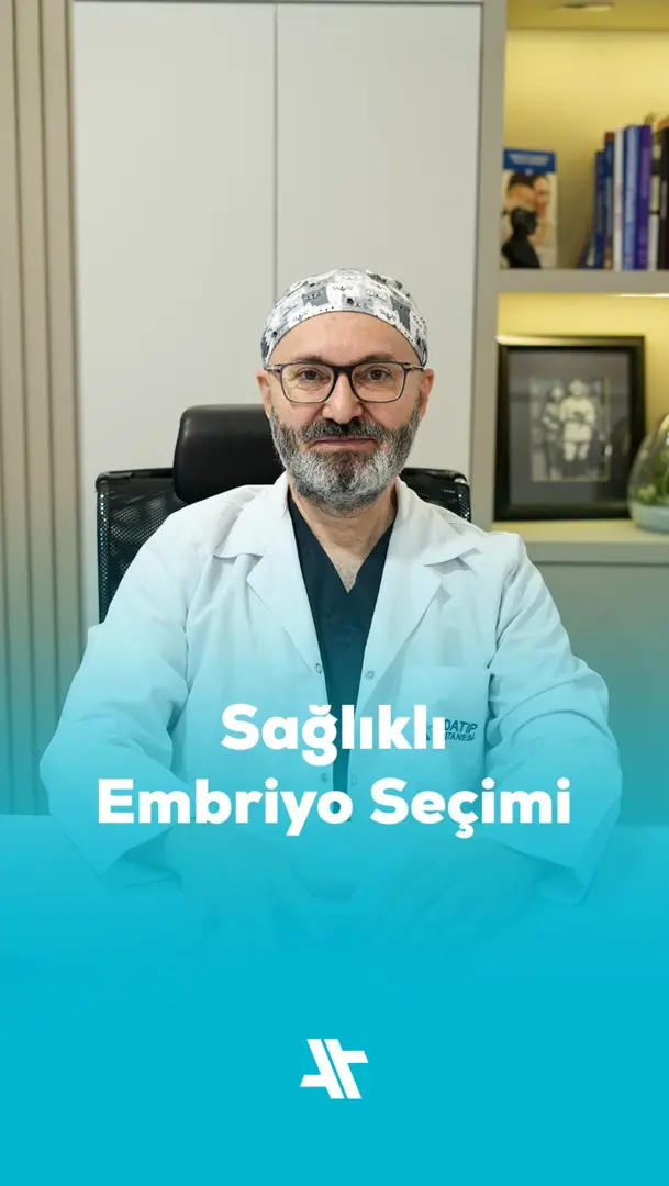 Sağlıklı embriyo seçimi