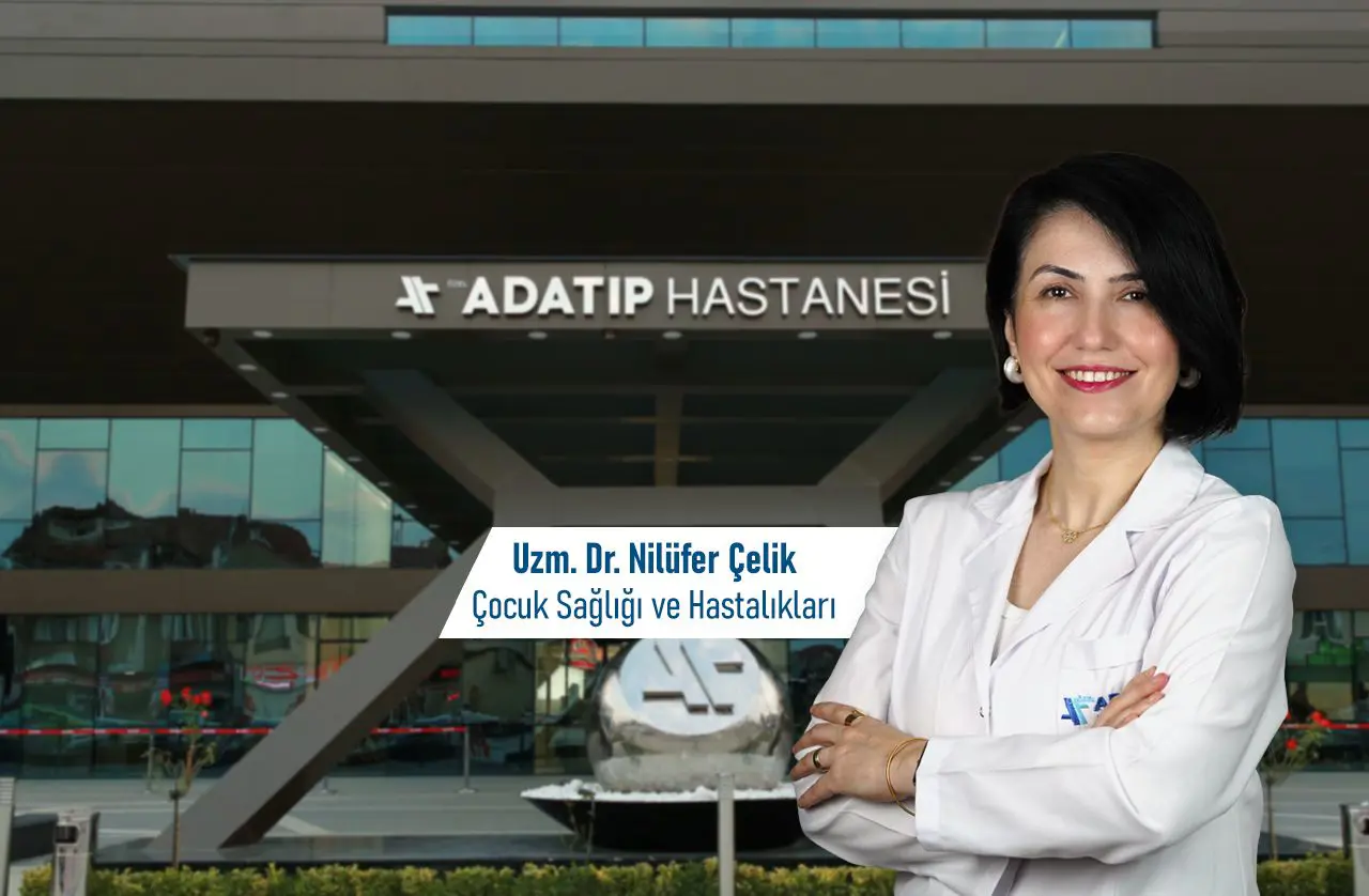 Uzm. Dr. Nilüfer Çelik Çocuk Sağlığı ve Hastalıkları Branşında Hizmete Başladı!