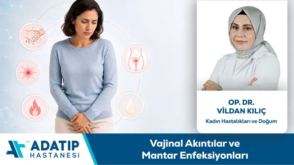 Vajinal Akıntılar ve Mantar Enfeksiyonları